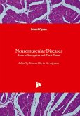 Neuromuscular Diseases - How to Recognize and Treat Them Neuromuscular Diseases - How to Recognize and Treat Them