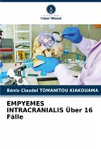 EMPYEMES INTRACRANIALIS Über 16 Fälle EMPYEMES INTRACRANIALIS Über 16 Fälle