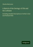 A Sketch of the Geology of Fife and the Lothians A Sketch of the Geology of Fife and the Lothians