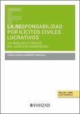 La responsabilidad por ilícitos civiles lucrativos La responsabilidad por ilícitos civiles lucrativos
