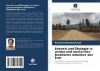Umwelt und Ökologie in ariden und semiariden ländlichen Gebieten des Iran Umwelt und Ökologie in ariden und semiariden ländlichen Gebieten des Iran