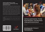 Cyfrowa gastronomia: Trendy konsumenckie i transformacja us¿ug gastronomicznych Cyfrowa gastronomia: Trendy konsumenckie i transformacja us¿ug gastronomicznych
