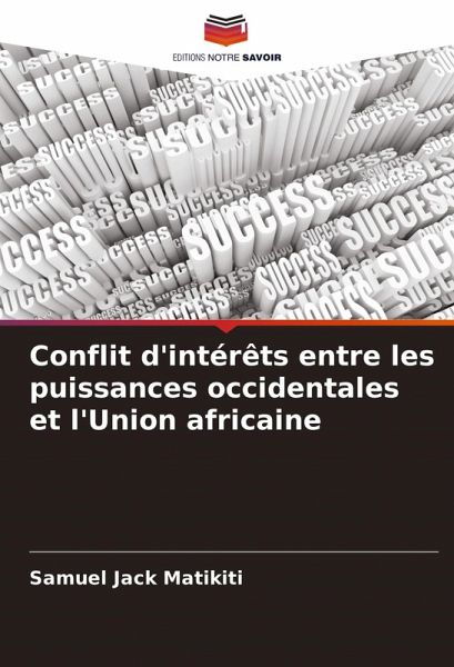 Conflit d'intérêts entre les puissances occidentales et l'Union africaine Conflit d'intérêts entre les puissances occidentales et l'Union africaine