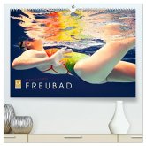 FREUBAD (hochwertiger Premium Wandkalender 2026 DIN A2 quer), Kunstdruck in Hochglanz FREUBAD (hochwertiger Premium Wandkalender 2026 DIN A2 quer), Kunstdruck in Hochglanz