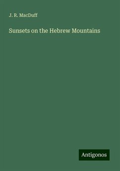 Sunsets on the Hebrew Mountains - Macduff, J. R.