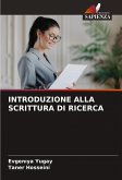 INTRODUZIONE ALLA SCRITTURA DI RICERCA INTRODUZIONE ALLA SCRITTURA DI RICERCA