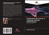 Traitement du cancer à l'aide de cellules dendritiques
