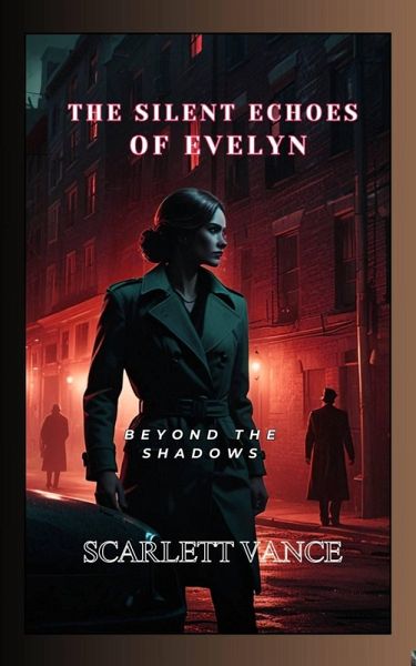 The Silent Echoes of Evelyn (Espionage, #4) (eBook, ePUB) The Silent Echoes of Evelyn (Espionage, #4) (eBook, ePUB)