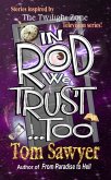In Rod We Trust, Too (eBook, ePUB) In Rod We Trust, Too (eBook, ePUB)