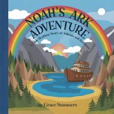 Noah's Ark Adventure: A Bible Bedtime Story of Animals and Rainbows (Creation Bible Bedtime Stories, #5) (eBook, ePUB) Noah's Ark Adventure: A Bible Bedtime Story of Animals and Rainbows (Creation Bible Bedtime Stories, #5) (eBook, ePUB)