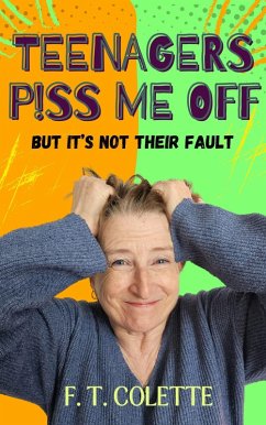 Cover Teenagers P!ss Me Off (Beyond the Eye Roll, #1) (eBook, ePUB)