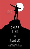 Speak like a Leader (eBook, ePUB)