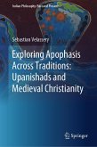 Exploring Apophasis Across Traditions: Upanishads and Medieval Christianity (eBook, PDF)