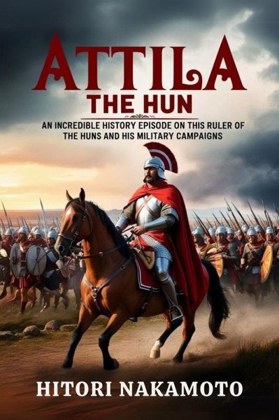 Attila the Hun (eBook, ePUB) Attila the Hun (eBook, ePUB)