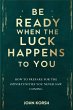 Be Ready When the Luck Happens to You... - Bild 1