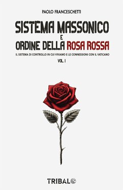 Cover SISTEMA MASSONICO E ORDINE DELLA ROSA ROSSA VOL.1 (eBook, ePUB)