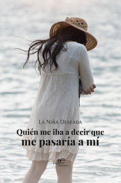 Cover Quién me iba a decir que me pasaría a mí (eBook, ePUB)