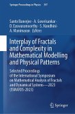 Interplay of Fractals and Complexity in Mathematical Modelling and Physical Patterns (eBook, PDF) Interplay of Fractals and Complexity in Mathematical Modelling and Physical Patterns (eBook, PDF)