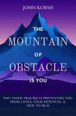 The Mountain of Obstacle is You (eBook, ePUB) The Mountain of Obstacle is You (eBook, ePUB)