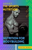Nutrition for bodybuilding (eBook, ePUB) Nutrition for bodybuilding (eBook, ePUB)