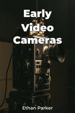 Early Video Cameras (eBook, ePUB) - Parker, Ethan