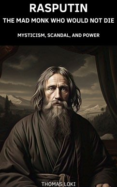Rasputin (eBook, ePUB) - Loki, Thomas Rasputin (eBook, ePUB) - Loki, Thomas