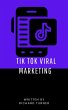 Tik Tok Viral Marketing (eBook, ePUB) - Bild 1