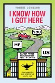 I Know How I Got Here (eBook, ePUB) I Know How I Got Here (eBook, ePUB)
