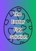 The Easter Egg Solution (eBook, ePUB) The Easter Egg Solution (eBook, ePUB)