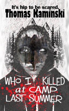 Who I Killed at Camp Last Summer (eBook, ePUB) - Kaminski, Thomas