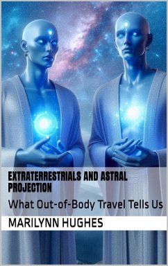 Cover Extraterrestrials and Astral Projection (eBook, ePUB)