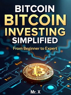 Cover Bitcoin Investing Simplified: From Beginner to Expert (eBook, ePUB)