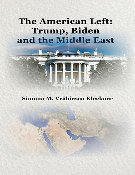 The American Left: Trump, Biden and the Middle East (eBook, ePUB) The American Left: Trump, Biden and the Middle East (eBook, ePUB)