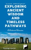Exploring Ancient Wisdom and Timeless Pathways (Timeless Exploration, #1) (eBook, ePUB) Exploring Ancient Wisdom and Timeless Pathways (Timeless Exploration, #1) (eBook, ePUB)