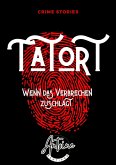 Tatort - Wenn das Verbrechen zuschlägt (eBook, ePUB) Tatort - Wenn das Verbrechen zuschlägt (eBook, ePUB)