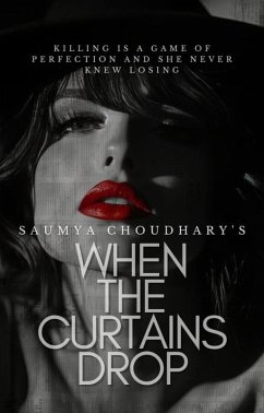 When The Curtains Drop (eBook, ePUB) - Choudhary, Saumya