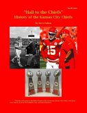 "Hail to the Chiefs" History of the Kansas City Chiefs (NFL Series, #6) (eBook, ePUB) "Hail to the Chiefs" History of the Kansas City Chiefs (NFL Series, #6) (eBook, ePUB)