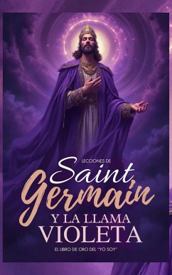 Cover Lecciones De Saint Germain Y La Llama Violeta - El Libro de Oro del 