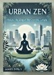 Urban Zen: Holistic Healing in the... - Bild 1