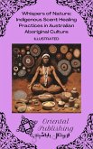 Whispers of Nature: Indigenous Scent Healing Practices in Australian Aboriginal Culture (eBook, ePUB) Whispers of Nature: Indigenous Scent Healing Practices in Australian Aboriginal Culture (eBook, ePUB)