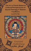 The Art of Sonic Balance: Cultural Perspectives on Sound Therapy in Tibetan Traditions (eBook, ePUB) The Art of Sonic Balance: Cultural Perspectives on Sound Therapy in Tibetan Traditions (eBook, ePUB)