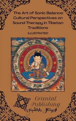 Cover The Art of Sonic Balance: Cultural Perspectives on Sound Therapy in Tibetan Traditions (eBook, ePUB)