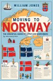 Moving to Norway: The Essential Guide for Expats and Newcomers (eBook, ePUB) Moving to Norway: The Essential Guide for Expats and Newcomers (eBook, ePUB)