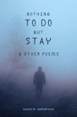 Nothing to Do but Stay and Other Poems (eBook, ePUB)