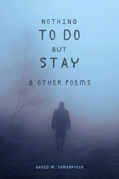 Nothing to Do but Stay and Other Poems (eBook, ePUB) - Somerfleck, David