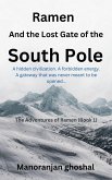 Ramen and the Lost Gate of the South Pole (The Adventures of Ramen, #1) (eBook, ePUB) Ramen and the Lost Gate of the South Pole (The Adventures of Ramen, #1) (eBook, ePUB)