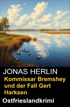 Cover Kommissar Bremshey und der Fall Gert Harksen: Ostfrieslandkrimi (eBook, ePUB)