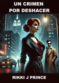 Un crimen por deshacer (eBook, ePUB) Un crimen por deshacer (eBook, ePUB)