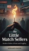 The Little Match Sellers Modern Fables of Fame and Fragility (eBook, ePUB) The Little Match Sellers Modern Fables of Fame and Fragility (eBook, ePUB)