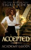 Accepted (Academy of the Gods, #1) (eBook, ePUB) Accepted (Academy of the Gods, #1) (eBook, ePUB)